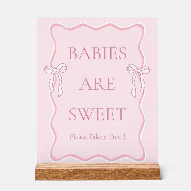 Pink Bow Baby Shower Babies are Sweet Favor Acrylic Sign (Creator Uploaded)