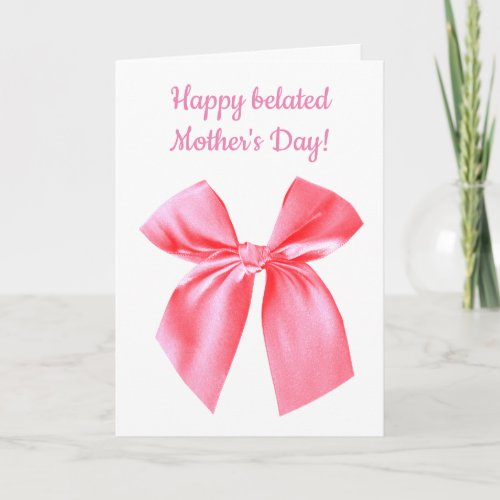 Pink Bow Happy Belated Mothers Day Card
