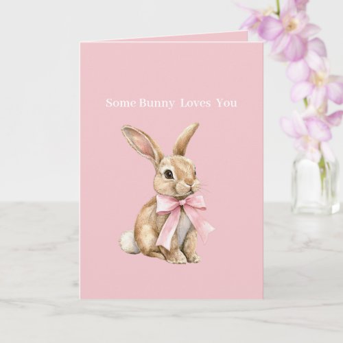 Pink Bow Some Bunny Loves You Card