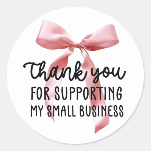 Pink Bow Thank You Supporting My Business Classic Round Sticker