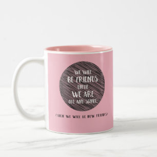 Pink brush quote-  then we be new friend-coffee Two-Tone coffee mug