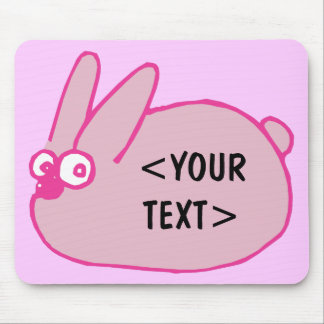 Pink Bunny, <YOUR TEXT> Mouse Pad