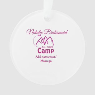 Pink camp bridesmaid add name date year bacheloret ornament
