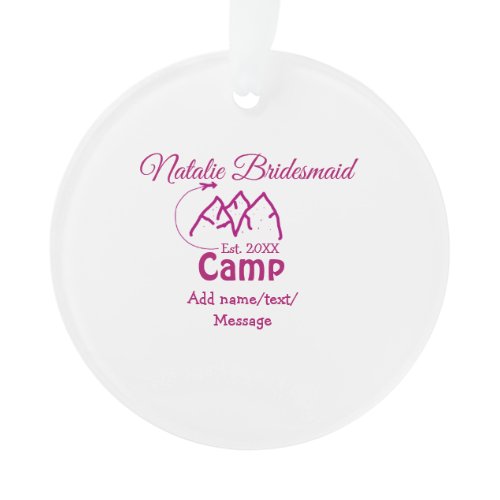 Pink camp bridesmaid add name date year bacheloret ornament