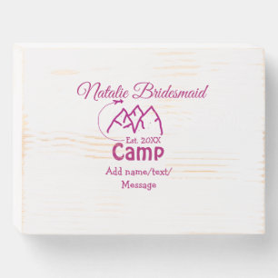 Pink camp bridesmaid add name date year bacheloret wooden box sign