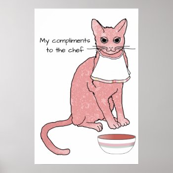 Pink Cat In Kitchen Pays Compliments To Chef Poster by colorwash at Zazzle