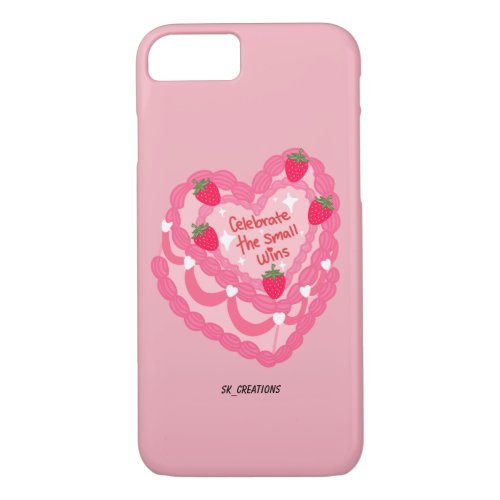 Pink Celebrate The Small Wins Vintage Heart Cake iPhone 87 Case