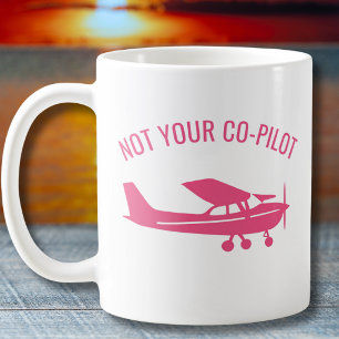 Pink Cessna Airplane Not Your Co-Pilot Funny Femal Coffee Mug