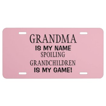 Pink (choose Your Color) Grandma Is My Name License Plate by LittleThingsDesigns at Zazzle