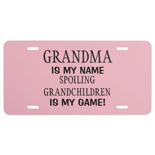 Pink Choose your color Grandma is my Name License Plate