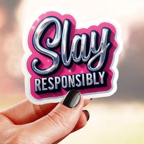 Custom Vinyl Stickers 4 Pink Chrome Slay Responsibly Aesthetic Sticker
