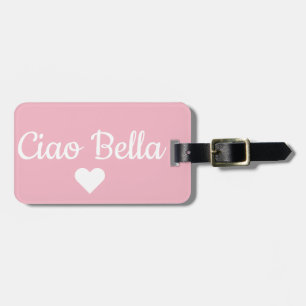 Pink Ciao Bella Luggage Tag