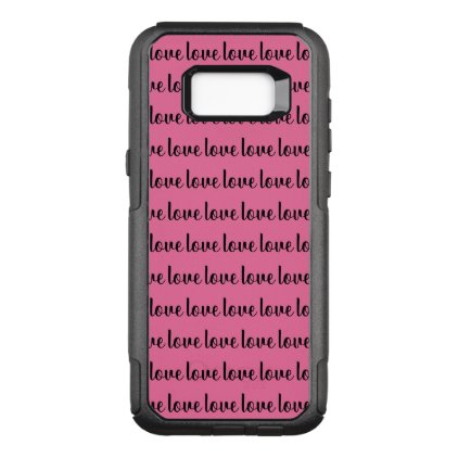 Pink Color Black Text &#39;love&#39; OtterBox Commuter Samsung Galaxy S8+ Case