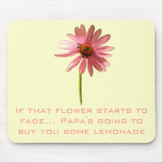 Pink Cone Flower If that flower starts to fade Mouse Pad
