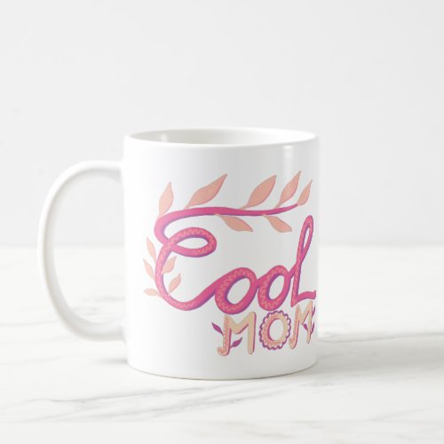 Pink Cool Mom Hand Lettering Mother`s Day Coffee Mug - Cute Pink Cool Mom Hand Lettering Drawing Mother`s Day Mug. Pink hand drawn lettering.