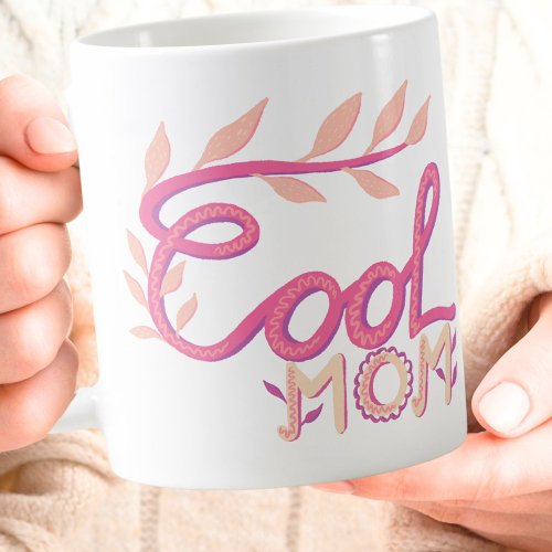 Pink Cool Mom Hand Lettering Mothers Day Coffee Mug