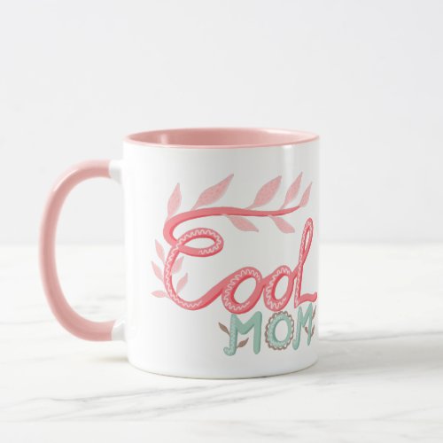 Pink Cool Mom Hand Lettering Mother`s Day  Mug - Cute Pink Cool Mom Hand Lettering Drawing Mother`s Day Mug. Pink and pastel turquoise green hand drawn lettering.