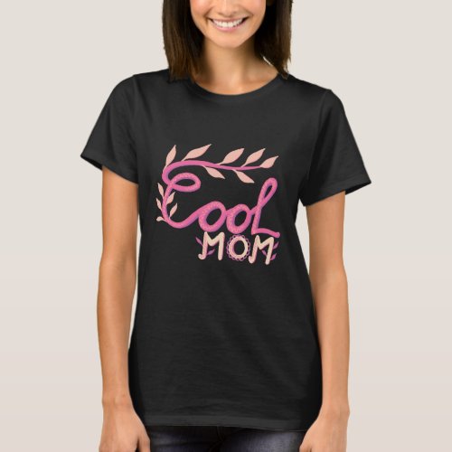 Pink Cool Mom Hand Lettering Mothers Day  T_Shirt