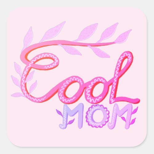 Pink Cool Mom Pink Hand Lettering Mothers Day Square Sticker