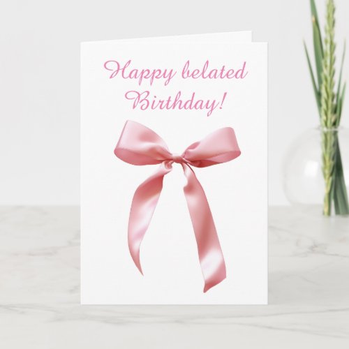 Pink Coquette Bow Belated Birthday Card