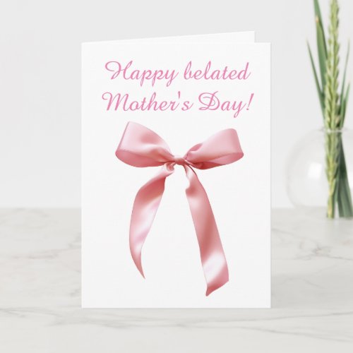 Pink Coquette Bow Belated Mothers Day Card