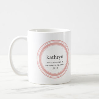 Pink custom bridesmaid bachelorette coffee mug