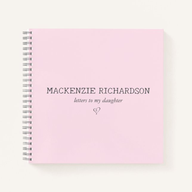 Pink Custom Letters To My Daughter Notebook (Front)