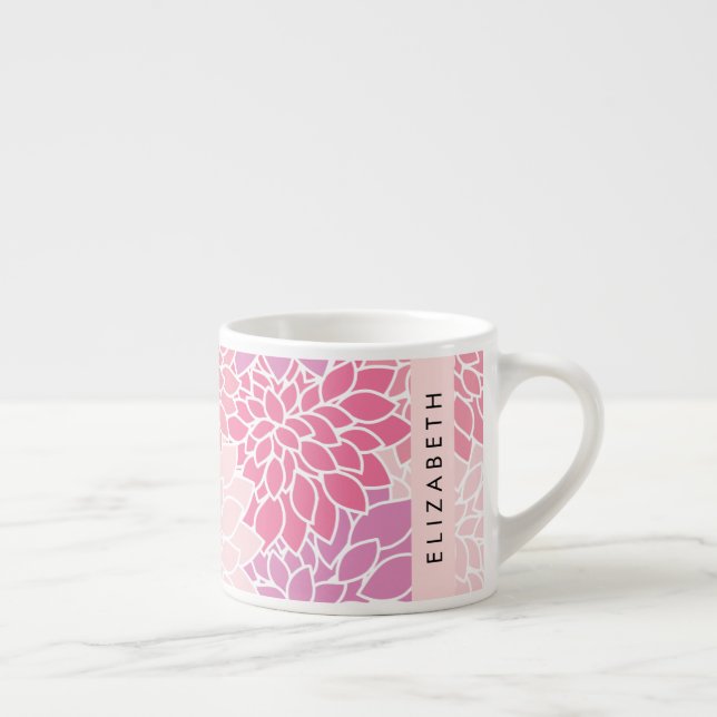 Pink Dahlia Flowers, Pattern Of Flowers, Your Name Espresso Cup (Right)