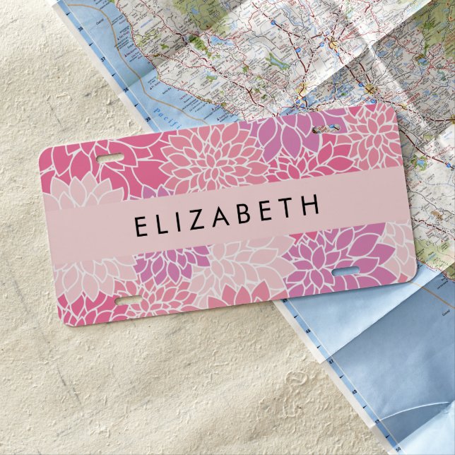 Pink Dahlia Flowers, Pattern Of Flowers, Your Name License Plate (In Situ)