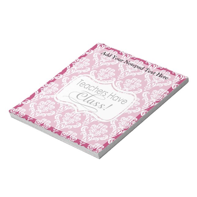 Pink Damask, Teachers Have Class Notepad (Rotated)