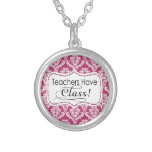 Pink Damask, Teachers Have Class Silver Plated Necklace