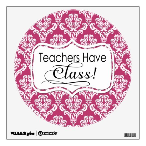 Pink Damask Teachers Have Class Wall Sticker