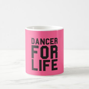 Pink Dancer For Life Coffee Mug by ParadiseCity at Zazzle