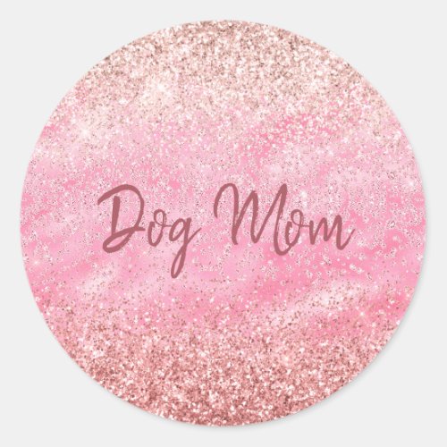 Pink Diamonds Glitzy Sparkle Glitter Dog Mom Classic Round Sticker