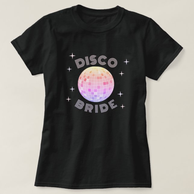Pink Disco Ball 70s Bachelorette Disco Bride T-Shirt (Design Front)
