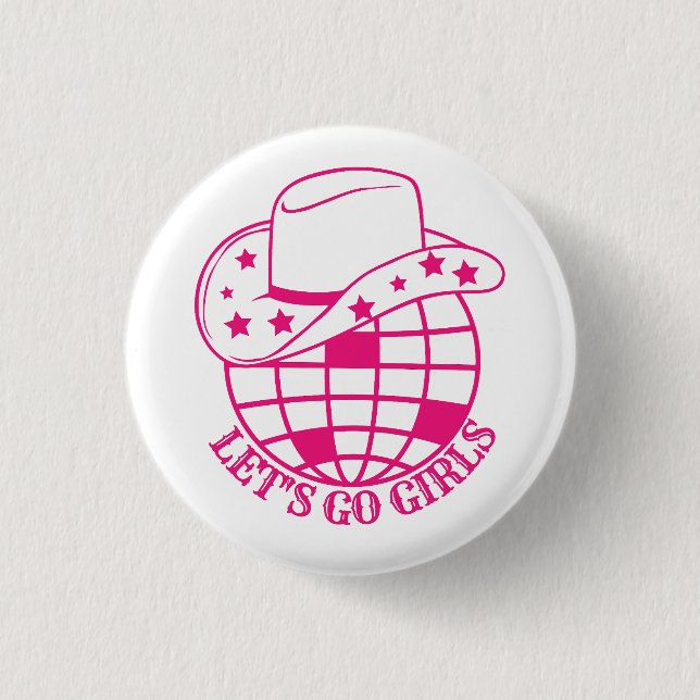 Pink Disco Cowgirl Let's Go Girls Button (Front)