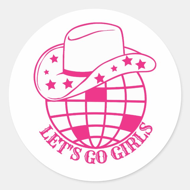 Pink Disco Cowgirl Let's Go Girls Classic Round Sticker (Front)