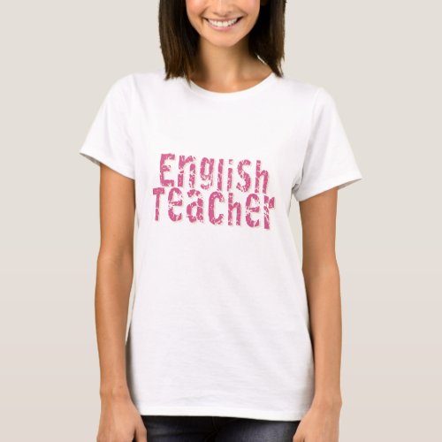 Pink Distressed Text English Teacher T_Shirt