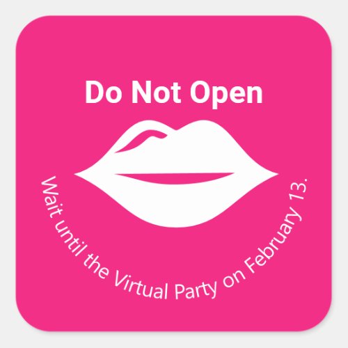 Pink Do Not Open until Virtual Party Galentines Square Sticker