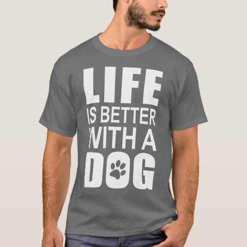 Pink dog motif with dog saying LIFE IS BETTER WITH T_Shirt