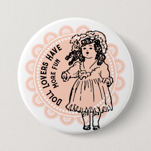 Pink Doily Antique Doll Lovers Have More Fun Button (Front)
