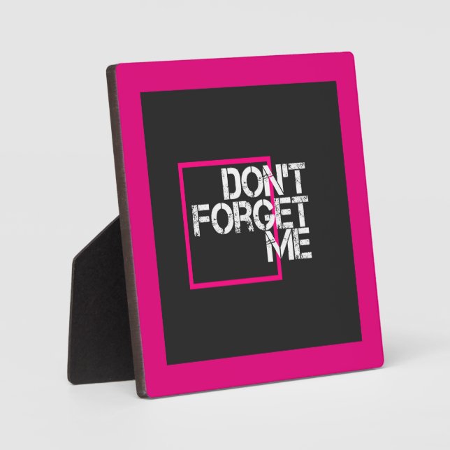 Pink Don't Forget Me Graphic Typography Plaque (Front)