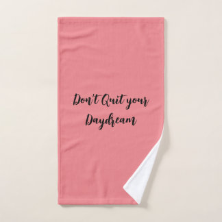 Pink Don't Quit Your Daydream Hand Towel