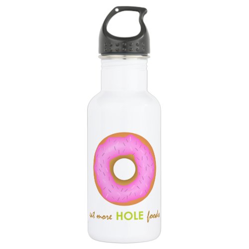 Pink Donut Eat More Hole Foods Pun Stainless Ste Stainless Steel Water Bottle
