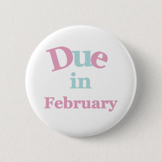 Pink Due in February Pinback Button