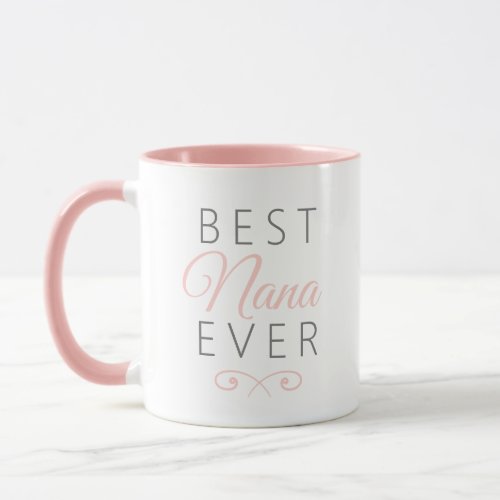 Pink Elegant Modern Typography Best Nana Ever Mug