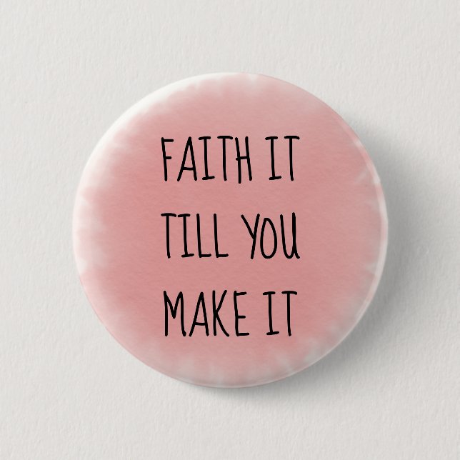 Pink Faith It Button (Front)