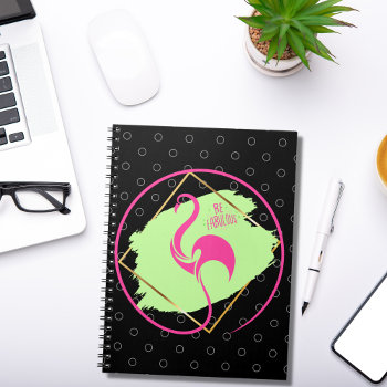 Pink Flamingo Be Fabulous Inspirational Saying  Notebook by Sozo4all at Zazzle