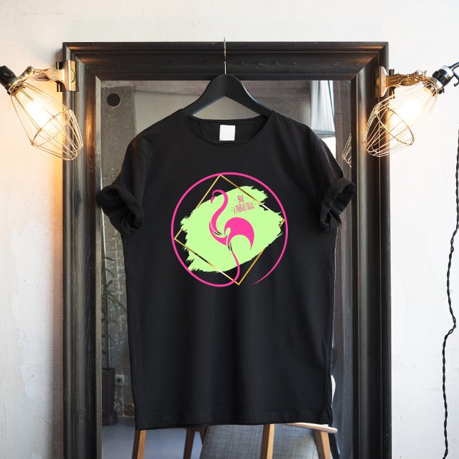 Pink Flamingo Be Fabulous Inspirational Saying  T-Shirt (Creator Uploaded)