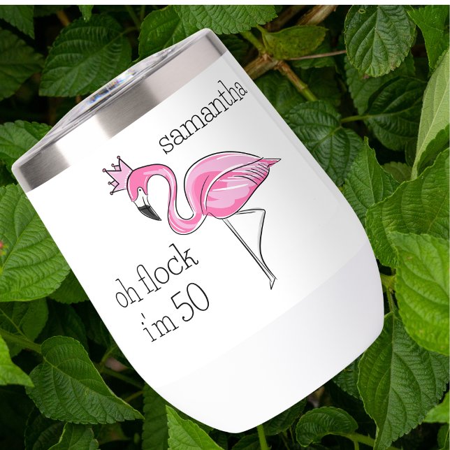 Pink Flamingo Crown Oh Flock I'm 50 Birthday Name Thermal Wine Tumbler (Creator Uploaded)